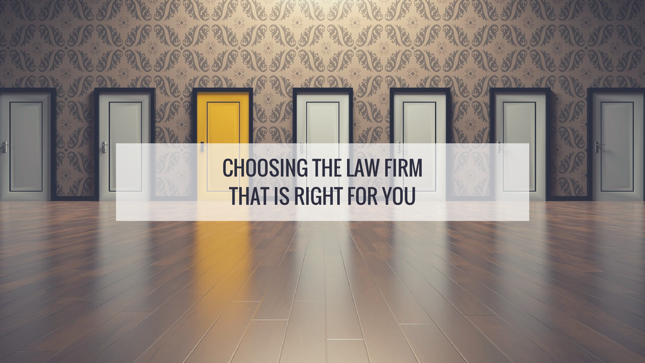 Choosing The Law Firm That Is Right For You